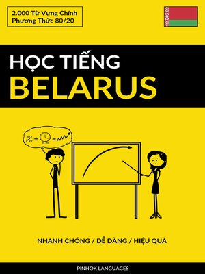 cover image of Học Tiếng Belarus--Nhanh Chóng / Dễ Dàng / Hiệu Quả